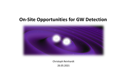 On-Site Opportunities for GW Detection