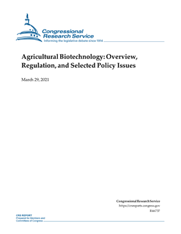 Agricultural Biotechnology: Overview, Regulation, and Selected Policy Issues