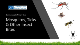 Mosquitos, Ticks & Other Insect Bites