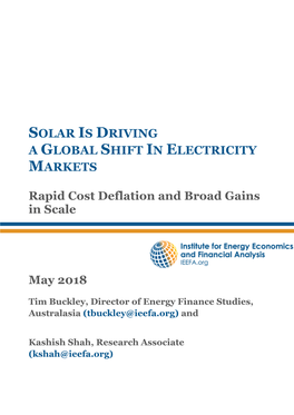 SOLAR IS DRIVING a GLOBAL SHIFT in ELECTRICITY MARKETS Rapid Cost Deflation and Broad Gains in Scale May 2018