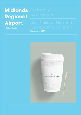 Midlands Regional Airport. Congestion and Offering a More Efﬁcient and Valuable Customer Experience and Releasing More Suitable Capacity Back to Dublin Airport