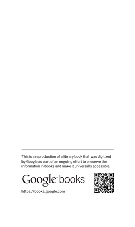 This Is a Reproduction of a Library Book That Was Digitized by Google As Part of an Ongoing Effort to Preserve the Information