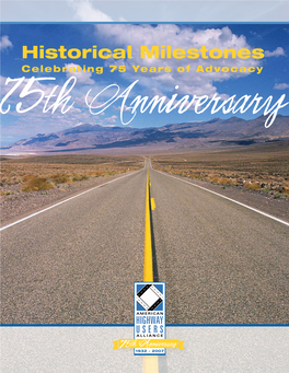 Historical Milestones C E L E B R a T I Ng 75 Years of Advocacy 75Th Anniversary American Highway Users Alliance Historical Milestones