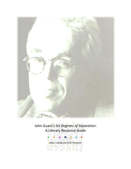 John Guare's Six Degrees of Separation: a Literary Resource