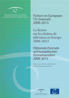 La Fiction Sur Les Chaînes De Télévision En Europe 2006-2013 Fiktionale Formate Auf Europäischen Fernsehsendern 2006-2013