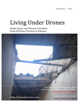 Living Under Drones Death, Injury, and Trauma to Civilians from US Drone Practices in Pakistan