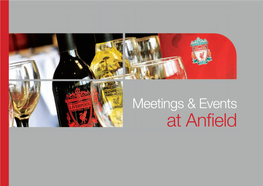 At Anfield We Offer a Range of Conference Facilities in a Choice of 10 Suites and Lounges, Accommodating up to 350 Delegates in Air-Conditioned Comfort