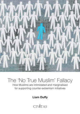 No True Muslim’ Fallacy How Muslims Are Intimidated and Marginalised for Supporting Counter-Extremism Initiatives