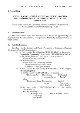 L.N. 6 of 2004 ANIMALS and PLANTS (PROTECTION of ENDANGERED SPECIES) ORDINANCE (AMENDMENT of SCHEDULES) NOTICE 2004 (Made Under