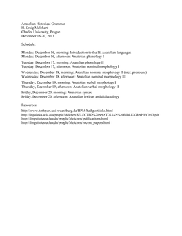 Anatolian Historical Grammar H. Craig Melchert Charles University, Prague December 16-20, 2013 Schedule: Monday, December 16, Mo