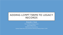 Adding Lcmpt Terms to Legacy Records