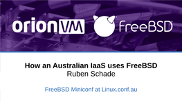How an Australian Iaas Uses Freebsd Ruben Schade