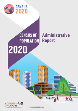 Census of Population 2020 : Administrative Report ISBN 978-981-18-1383-2