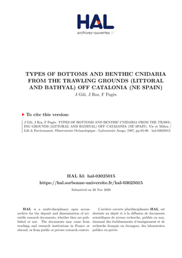 TYPES of BOTTOMS and BENTHIC CNIDARIA from the TRAWLING GROUNDS (LITTORAL and BATHYAL) OFF CATALONIA (NE SPAIN) J Gili, J Ros, F Pagès