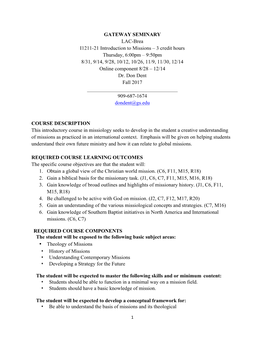 Introduction to Missions – 3 Credit Hours Thursday, 6:00Pm – 9:50Pm 8/31, 9/14, 9/28, 10/12, 10/26, 11/9, 11/30, 12/14 Online Component 8/28 – 12/14 Dr
