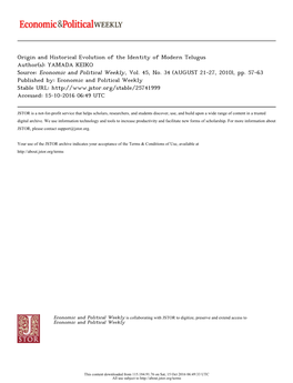 Origin and Historical Evolution of the Identity of Modern Telugus Author(S): YAMADA KEIKO Source: Economic and Political Weekly, Vol