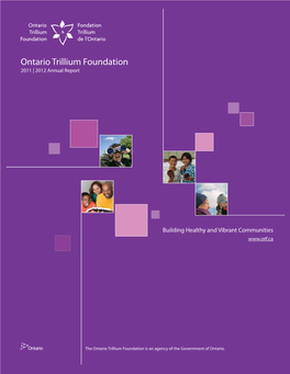 Ontario Trillium Foundation 2011 | 2012 Annual Report