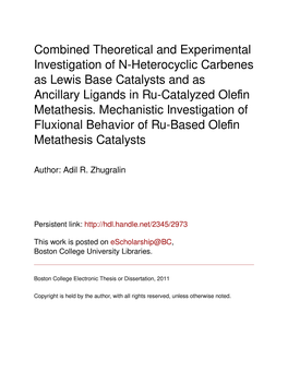Combined Theoretical and Experimental Investigation of N-Heterocyclic Carbenes As Lewis Base Catalysts and As Ancillary Ligands in Ru-Catalyzed Oleﬁn Metathesis