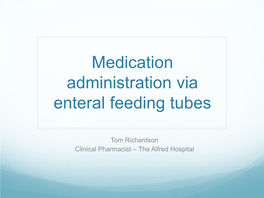 Medication Administration Via Enteral Feeding Tubes