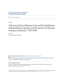 Administration, Society, and Economy in Ottoman Antakya (Antioch), 1750-1840 Ali Capar University of Arkansas, Fayetteville