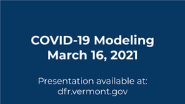 COVID-19 Modeling March 16, 2021