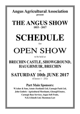 SCHEDULE for OPEN SHOW to Be Held at BRECHIN CASTLE, SHOWGROUND, HAUGHMUIR, BRECHIN on SATURDAY 10Th JUNE 2017 (Classes 1 - 252)