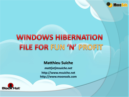 Windows Hibernation File for Fun 'N' Profit