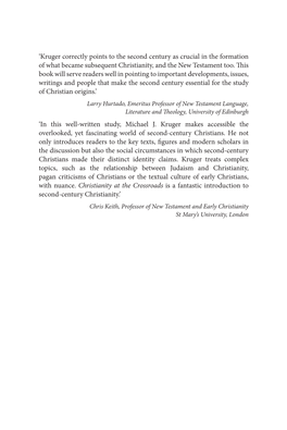 Kruger Correctly Points to the Second Century As Crucial in the Formation of What Became Subsequent Christianity, and the New Testament Too