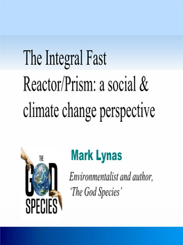 The Integral Fast Reactor/Prism: a Social & Climate Change Perspective