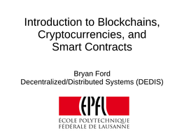 Introduction to Blockchains, Cryptocurrencies, and Smart Contracts