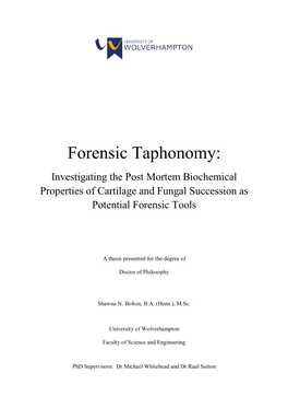 Forensic Taphonomy: Investigating the Post Mortem Biochemical Properties of Cartilage and Fungal Succession As