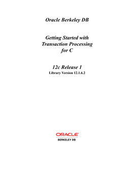 Oracle Berkeley DB Getting Started with Transaction Processing for C