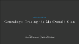 Sample Itinerary Genealogy: Tracing the Macdonald Clan Day by Day Itinerary