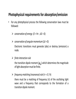 Photophysical Requirements for Absorption/Emission