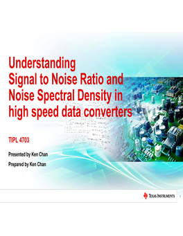 Understanding Signal to Noise Ratio and Noise Spectral Density in High Speed Data Converters