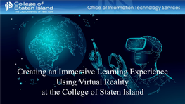 Creating an Immersive Learning Experience Using Virtual Reality at the College of Staten Island Agenda