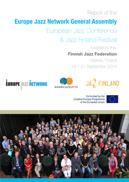 Europe Jazz Network General Assembly European Jazz Conference & Jazz Finland Festival Hosted by The: Finnish Jazz Federation Helsinki, Finland 18 – 21 September 2014