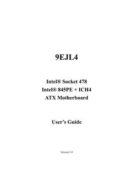 Intel® Socket 478 Intel® 845PE + ICH4 ATX Motherboard User's Guide