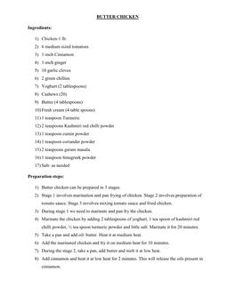 1) Chicken-1 Lb. 2) 6 Medium Sized Tomatoes 3) 1-Inch Cinnamon 4) 1