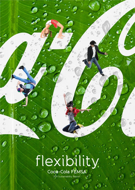 Flexibility Coca-Cola FEMSA 2011 Sustainability Report Coca-Cola FEMSA, S.A.B