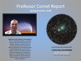 Professor Comet Report! This Is a Monthly, Bimonthly, Or Seasonal Report on the Latest Information for the Tracking, Studying, and Observation of Comets