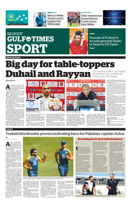 SPORT Page 3 QNB STARS LEAGUE Big Day for Table-Toppers ‘Our Destiny Is Still in Our Hands and Victory (Over Al Ahli) Will Duhail and Rayyan Make Us Win the League’