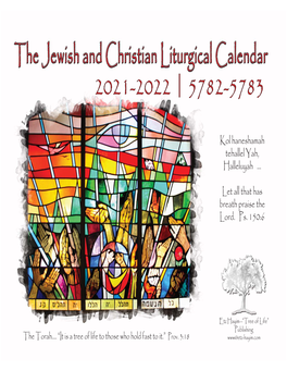 The Jewish and Christian Liturgical Calendar 2021-2022/5782-5783 © 2021, Etz Hayim—“Tree of Life” Publishing Email: Admin@Etz-Hayim.Com