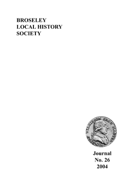 BROSELEY LOCAL HISTORY SOCIETY Journal No. 26 2004