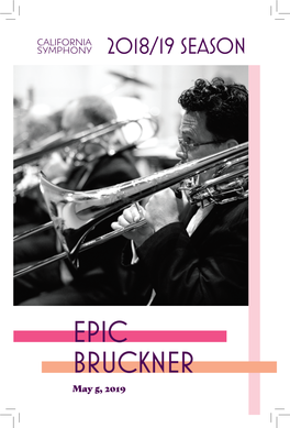 EPIC BRUCKNER May 5, 2019 California Symphony EPIC BRUCKNER