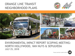 Environmental Impact Report Scoping Meeting: North Hollywood, Van Nuys & Sepulveda July 25, 2018