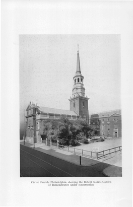 Christ Church, Philadelphia, Showing the Robert Morris Garden of Remembrance Under Construction