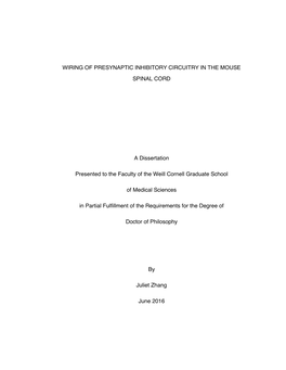 WIRING of PRESYNAPTIC INHIBITORY CIRCUITRY in the MOUSE SPINAL CORD a Dissertation Presented to the Faculty of the Weill Cornell