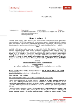 R O Z H O D N U T Í Magistrát Města Jihlavy, Odbor Dopravy, Jako Silniční Správní Úřad Příslušný Podle § 40 Odst