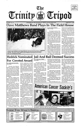 Dave Matthews Band Plays in the Field House by MATTHEW PRINCE Todd Were Having Difficulty De- Editor-In-Chief Ciding Who Would Be the Head- Lining Band